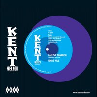 Eddie Hill / Detroit Emeralds - I Am So Thankful / Long Live The King - Kent Select 075 image